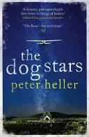 Estrellas de perro: La historia llena de esperanza de un mundo cambiado por una catástrofe global - Dog Stars: The hope-filled story of a world changed by global catastrophe