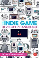 Manual para desarrolladores de juegos independientes - The Indie Game Developer Handbook