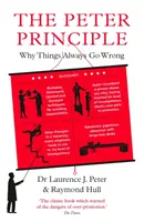 Principio de Peter - Por qué las cosas siempre salen mal: Presentado en Radio 4 - Peter Principle - Why Things Always Go Wrong: As Featured on Radio 4