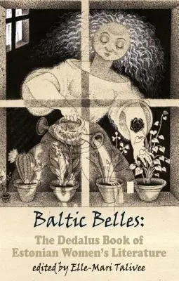 Baltic Belles: El libro Dedalus de literatura femenina estonia - Baltic Belles: The Dedalus Book of Estonian Women's Literature