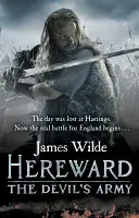 Hereward: El ejército del diablo (Las crónicas de Hereward: libro 2) - Una aventura histórica de alto octanaje ambientada en la Inglaterra normanda... - Hereward: The Devil's Army (The Hereward Chronicles: book 2) - A high-octane historical adventure set in Norman England...