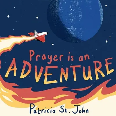 La oración es una aventura - Prayer Is an Adventure