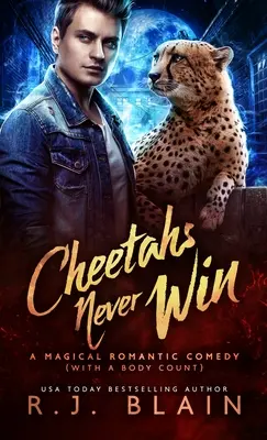 Cheetahs Never Win: Una comedia mágica y romántica (con cadáveres) - Cheetahs Never Win: A Magical Romantic Comedy (with a body count)