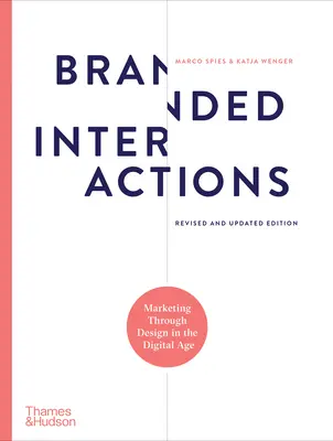 Interacciones de marca: Marketing a través del diseño en la era digital - Branded Interactions: Marketing Through Design in the Digital Age