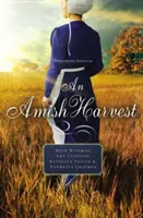 Una Cosecha Amish: Cuatro novelas - An Amish Harvest: Four Novellas