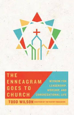 El Eneagrama va a la Iglesia: Sabiduría para el liderazgo, el culto y la vida congregacional - The Enneagram Goes to Church: Wisdom for Leadership, Worship, and Congregational Life