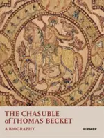 La casulla de Thomas Becket: Una biografía - The Chasuble of Thomas Becket: A Biography