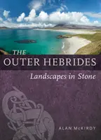 Hébridas Exteriores: Paisajes de piedra - The Outer Hebrides: Landscapes in Stone