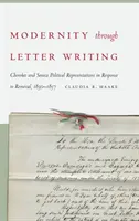 La modernidad a través de la escritura de cartas: Representaciones políticas cherokee y seneca en respuesta al traslado, 1830-1857 - Modernity Through Letter Writing: Cherokee and Seneca Political Representations in Response to Removal, 1830-1857
