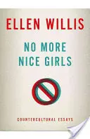 No More Nice Girls: Ensayos contraculturales - No More Nice Girls: Countercultural Essays