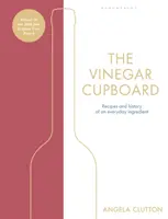 Vinegar Cupboard - Ganador del Fortnum & Mason Debut Cookery Book Award - Vinegar Cupboard - Winner of the Fortnum & Mason Debut Cookery Book Award