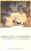 Milagros del caos: La historia de May Nicholson - Miracles from Mayhem: The Story of May Nicholson