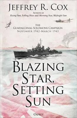 Blazing Star, Setting Sun: La campaña Guadalcanal-Solomón, noviembre de 1942-marzo de 1943 - Blazing Star, Setting Sun: The Guadalcanal-Solomons Campaign November 1942-March 1943