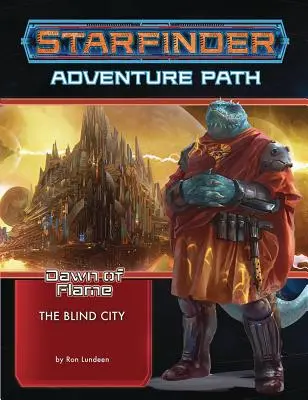 Senda de Aventuras Starfinder: La Ciudad Ciega (El Amanecer de la Llama 4 de 6) - Starfinder Adventure Path: The Blind City (Dawn of Flame 4 of 6)