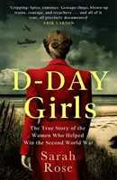 Las chicas del Día D - Las espías que armaron la resistencia, sabotearon a los nazis y ayudaron a ganar la Segunda Guerra Mundial - D-Day Girls - The Spies Who Armed the Resistance, Sabotaged the Nazis, and Helped Win the Second World War