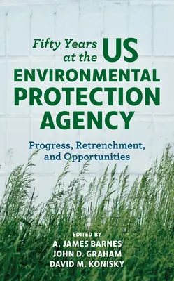 Cincuenta años en la Agencia de Protección Medioambiental de Estados Unidos: Progresos, recortes y oportunidades - Fifty Years at the US Environmental Protection Agency: Progress, Retrenchment, and Opportunities