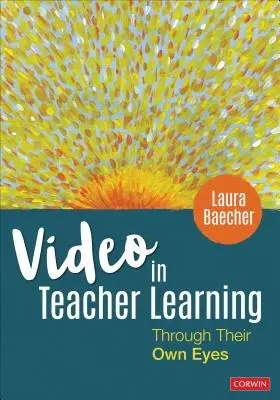 El vídeo en la formación del profesorado: A través de sus propios ojos - Video in Teacher Learning: Through Their Own Eyes