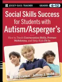 El éxito de las habilidades sociales para estudiantes con autismo / Asperger: Cómo ayudar a los adolescentes del espectro a integrarse - Social Skills Success for Students with Autism / Asperger's: Helping Adolescents on the Spectrum to Fit in