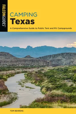 Camping Texas: Guía completa de más de 200 campings, 2ª edición - Camping Texas: A Comprehensive Guide to More than 200 Campgrounds, 2nd Edition