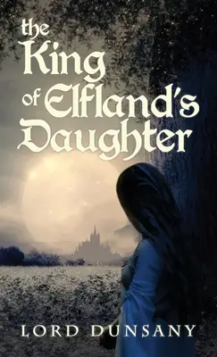 La hija del rey de El País de los Elfos - The King of Elfland's Daughter