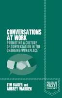 Conversaciones en el trabajo: Cómo promover una cultura de la conversación en un lugar de trabajo cambiante - Conversations at Work: Promoting a Culture of Conversation in the Changing Workplace