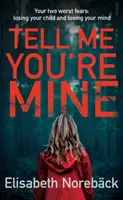 Dime que eres mía (Noreback Elisabeth (Autora)) - Tell Me You're Mine (Noreback Elisabeth (Author))