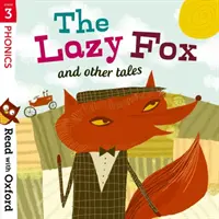 Lee con Oxford: Etapa 3: Phonics: El zorro perezoso y otros cuentos - Read with Oxford: Stage 3: Phonics: The Lazy Fox and Other Tales