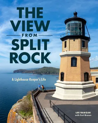 La vista desde Split Rock: La vida de un farero - The View from Split Rock: A Lighthouse Keeper's Life