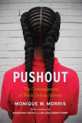 Pushout: La criminalización de las niñas negras en las escuelas - Pushout: The Criminalization of Black Girls in Schools