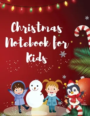 Cuaderno de Navidad para niños: El mejor regalo de Navidad para niños - 120 hermosas páginas en blanco para escribir notas o diarios personales d - Christmas Notebook for Kids: Best Children's Christmas Gift or Present - 120 Beautiful Blank Lined pages For Writing Notes or Journaling personal d