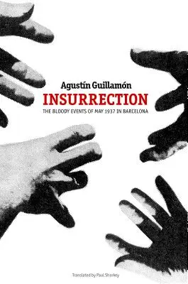 Insurrección: Los sangrientos sucesos de mayo de 1937 en Barcelona - Insurrection: The Bloody Events of May 1937 in Barcelona