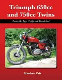 Triumph 650cc y 750cc Twin - Bonneville, Tiger, Trophy y Thunderbird - Triumph 650cc and 750cc Twins - Bonneville, Tiger, Trophy and Thunderbird