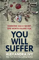 Sufrirás - Un thriller apasionante, escalofriante e irresistible - You Will Suffer - A gripping, chilling, unputdownable thriller