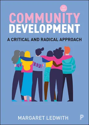 Desarrollo comunitario: Un enfoque crítico y radical - Community Development: A Critical and Radical Approach
