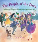 La gente del pueblo: Amigos del vivero de rimas para ti y para mí - The People of the Town: Nursery-Rhyme Friends for You and Me
