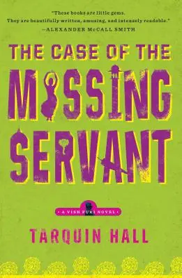 El caso del sirviente desaparecido: De los archivos de Vish Puri, el investigador más privado - The Case of the Missing Servant: From the Files of Vish Puri, Most Private Investigator