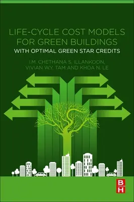 Modelos de coste del ciclo de vida para edificios ecológicos: Con Créditos Green Star Óptimos - Life-Cycle Cost Models for Green Buildings: With Optimal Green Star Credits