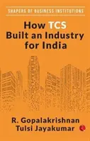 CÓMO TCS CONSTRUYÓ UNA INDUSTRIA PARA LA INDIA - HOW TCS BUILT AN INDUSTRY FOR INDIA