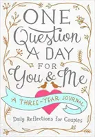 Una pregunta al día para ti y para mí: Reflexiones diarias para parejas: Un diario de tres años - One Question a Day for You & Me: Daily Reflections for Couples: A Three-Year Journal