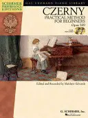 Carl Czerny - Método Práctico para Principiantes, Op. 599: Con Audio Online de Pistas de Interpretación [Con CD (Audio)] - Carl Czerny - Practical Method for Beginners, Op. 599: With Online Audio of Performance Tracks [With CD (Audio)]