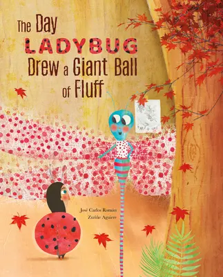 El D-A Mariquita Dibuj3 Una Pelusa Gigante (the Day Ladybug Drew a Giant Ball of Fluff) - The Day Ladybug Drew a Giant Ball of Fluff