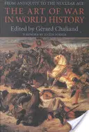 El arte de la guerra en la historia del mundo: De la Antigüedad a la Era Nuclear - The Art of War in World History: From Antiquity to the Nuclear Age