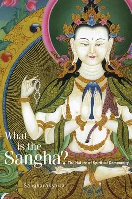 ¿Qué es la Sangha? La naturaleza de la comunidad espiritual - What Is the Sangha?: The Nature of Spiritual Community