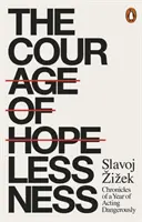 El valor de la desesperanza - Crónicas de un año actuando peligrosamente - Courage of Hopelessness - Chronicles of a Year of Acting Dangerously