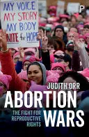La guerra del aborto: la lucha por los derechos reproductivos - Abortion Wars: The Fight for Reproductive Rights