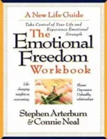 El libro de trabajo de la libertad emocional: Toma el control de tu vida y experimenta la fuerza emocional - The Emotional Freedom Workbook: Take Control of Your Life and Experience Emotional Strength