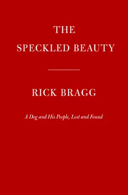 La belleza moteada: Un perro y su gente - The Speckled Beauty: A Dog and His People