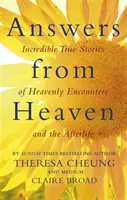 Respuestas del Cielo - Increíbles historias reales de encuentros celestiales y del más allá - Answers from Heaven - Incredible True Stories of Heavenly Encounters and the Afterlife