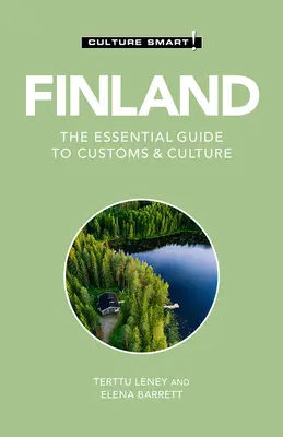 Finlandia - Culture Smart!, 118: La guía esencial de costumbres y cultura - Finland - Culture Smart!, 118: The Essential Guide to Customs & Culture