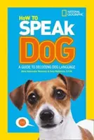 Cómo hablar perro - Guía para descifrar el lenguaje canino - How To Speak Dog - A Guide to Decoding Dog Language